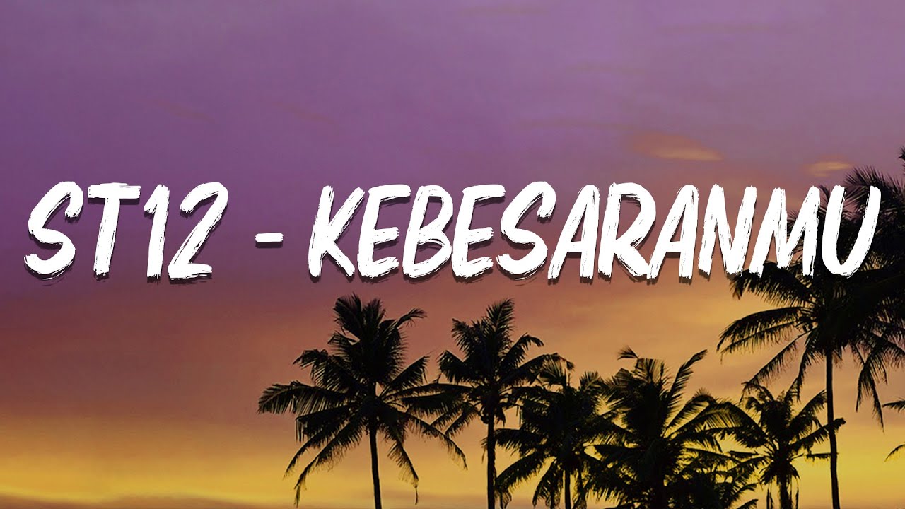 ST12 - KebesaranMU ( Lirik  )