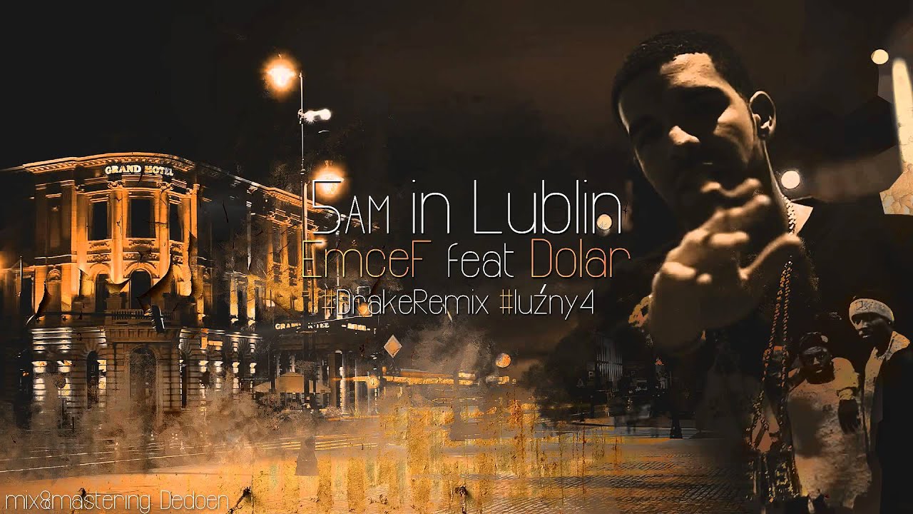 EmceF - 5AM in Lublin (feat. Dolar) #2014 #DrakeRemix