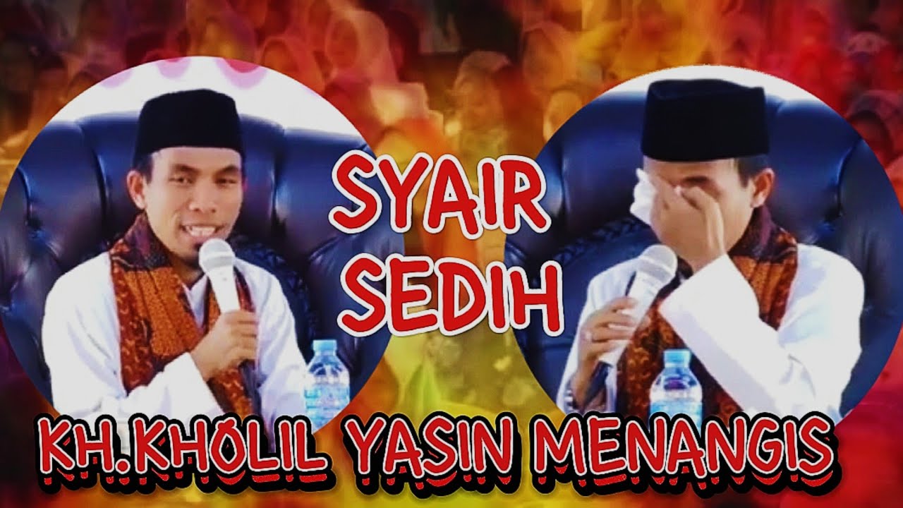 SYAIR SEDIH - KH.KHOLIL YASIN MENANGIS | Ceramah Terbaru KEMATIAN