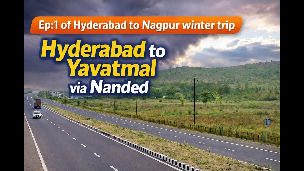 Ep 1: Hyderabad–Yavatmal Road Journey via Nanded | Toll Info, Washrooms & Road Conditions