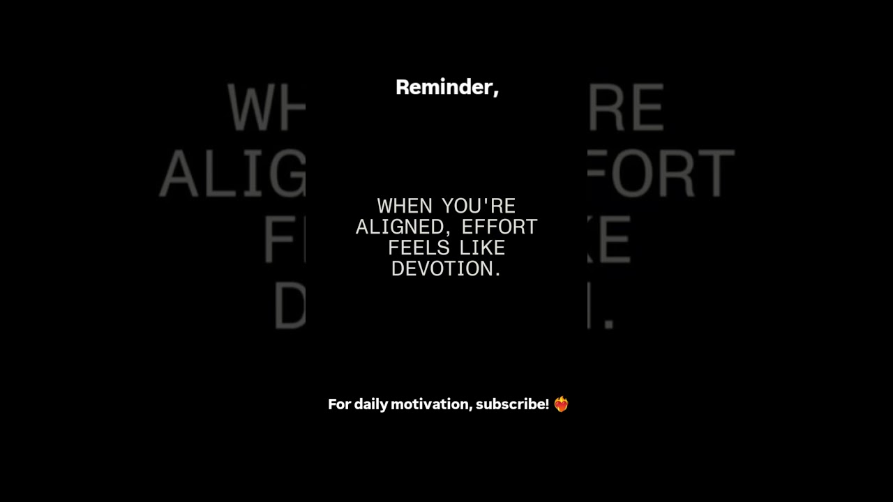 When You're Aligned, Effort Feels Like Devotion | Motivational Mindset