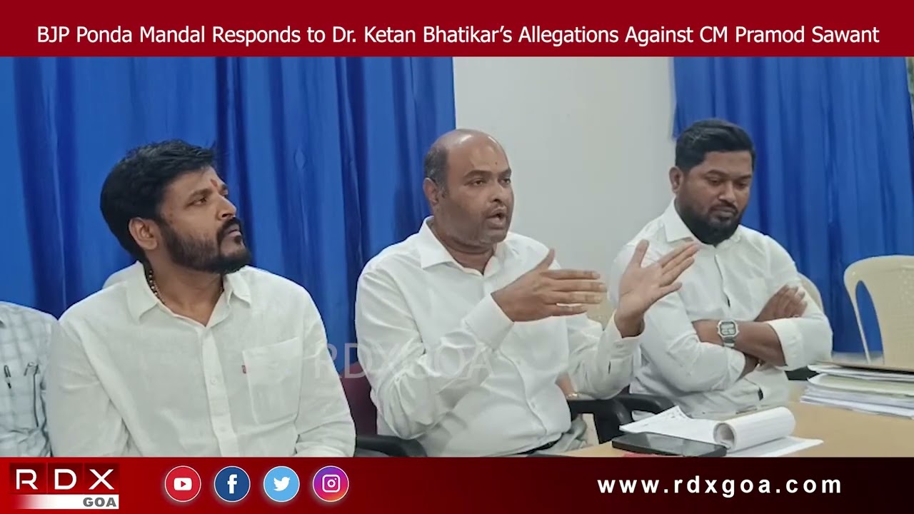 BJP Ponda Mandal Responds to Dr. Ketan Bhatikar’s Allegations Against CM Pramod Sawant