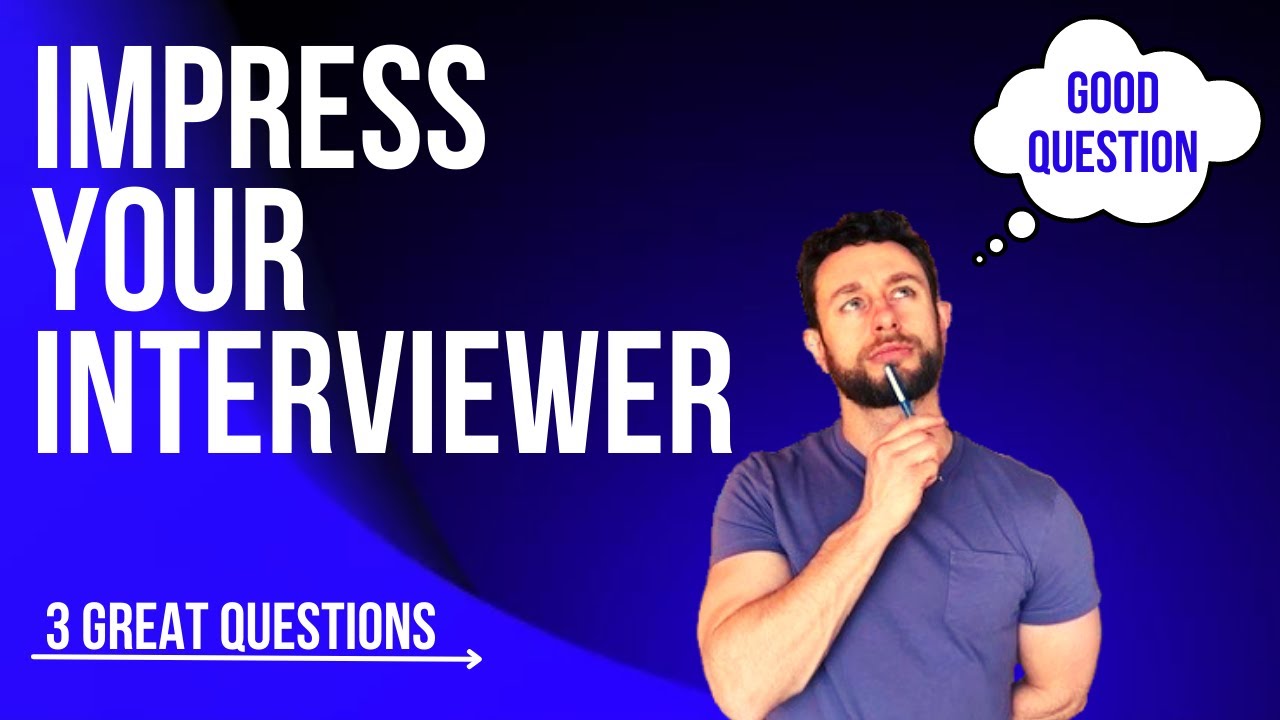 Great Interview Questions to Ask Your Interviewer and Impress Them!
