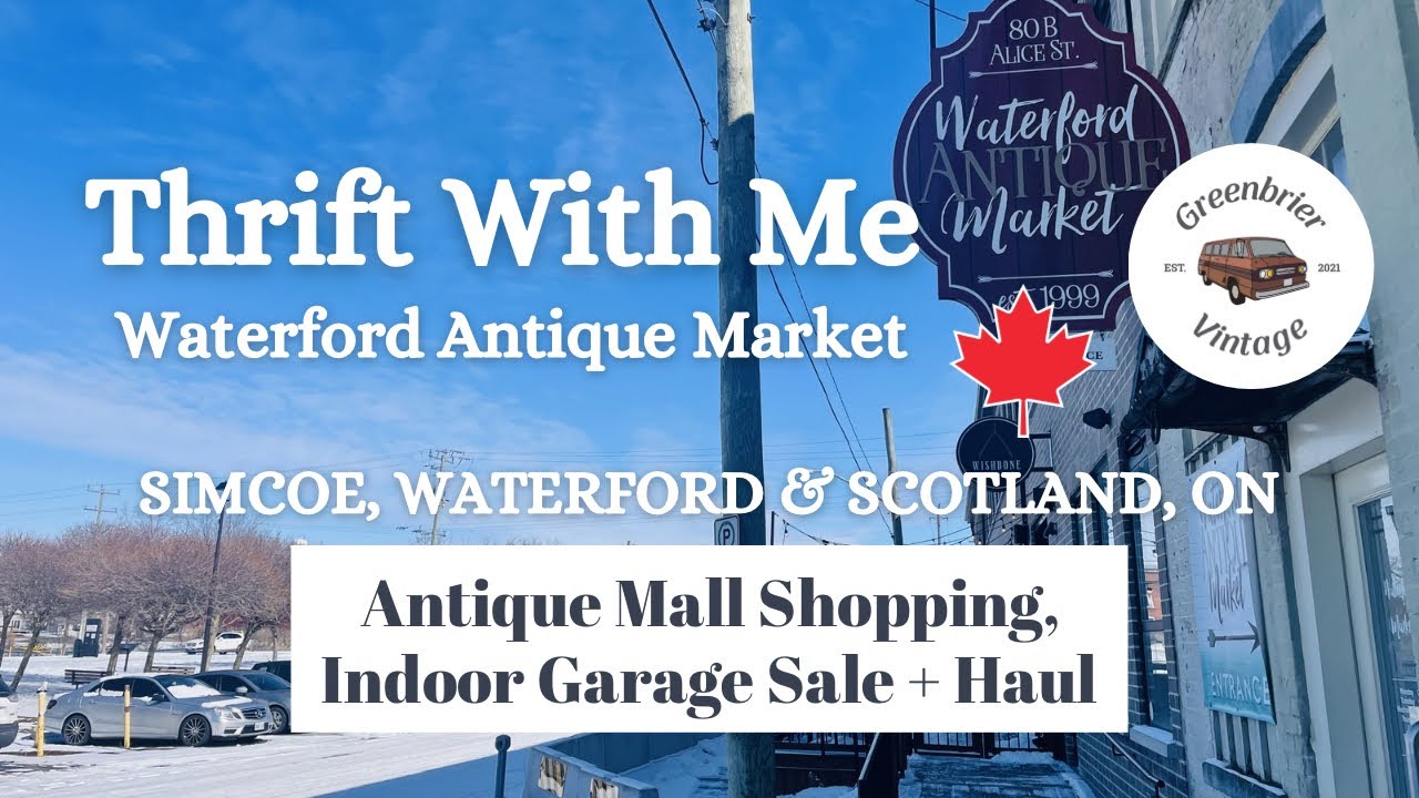 Thrift With Me at the Waterford Antique Market + Garage Sale & Haul  | Simcoe & Waterford ON Canada