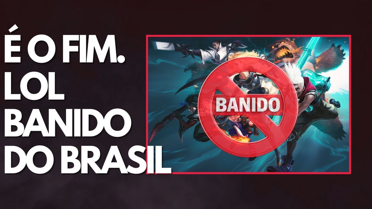 É O FIM! LEAGUE OF LEGENDS será proibido no BRASIL para menores de 18 anos