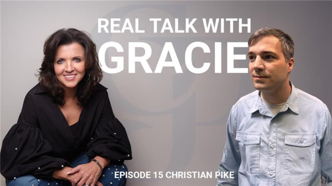 Real Talk with Gracie - w/ Christian Pike Episode 15