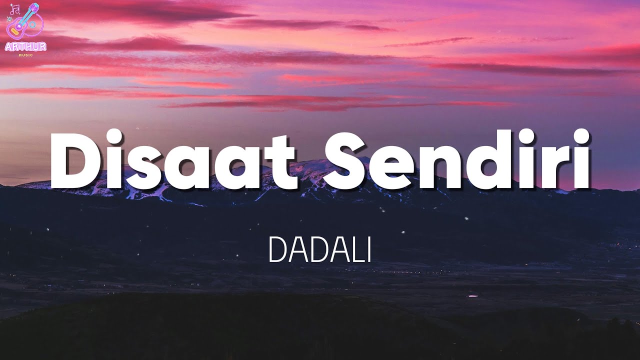 Disaat Sendiri - Dadali (Lirik with English translation)