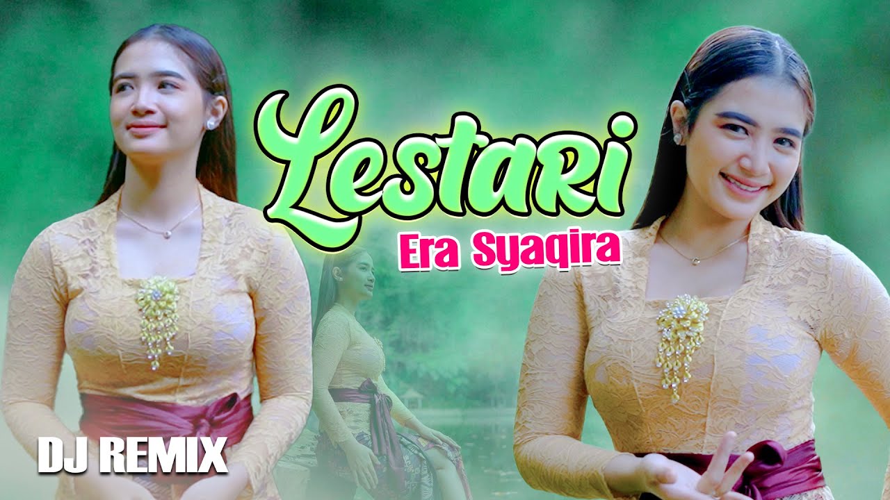 LESTARI (dj remix) - Era Syaqira   //  Roso Tresno Kang Sejati Manggiho Lestari