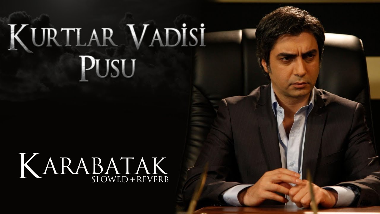 Kurtlar Vadisi Pusu - Karabatak / Karacadağ (Slowed+Reverb) | HD
