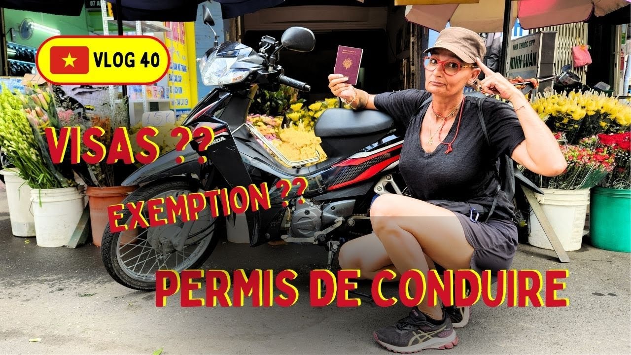 CONDUITE D'UN DEUX ROUES + VISAS  - VIETNAM 🇻🇳VLOG 40