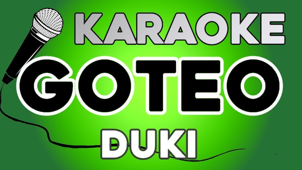 KARAOKE (Goteo - DUKI)
