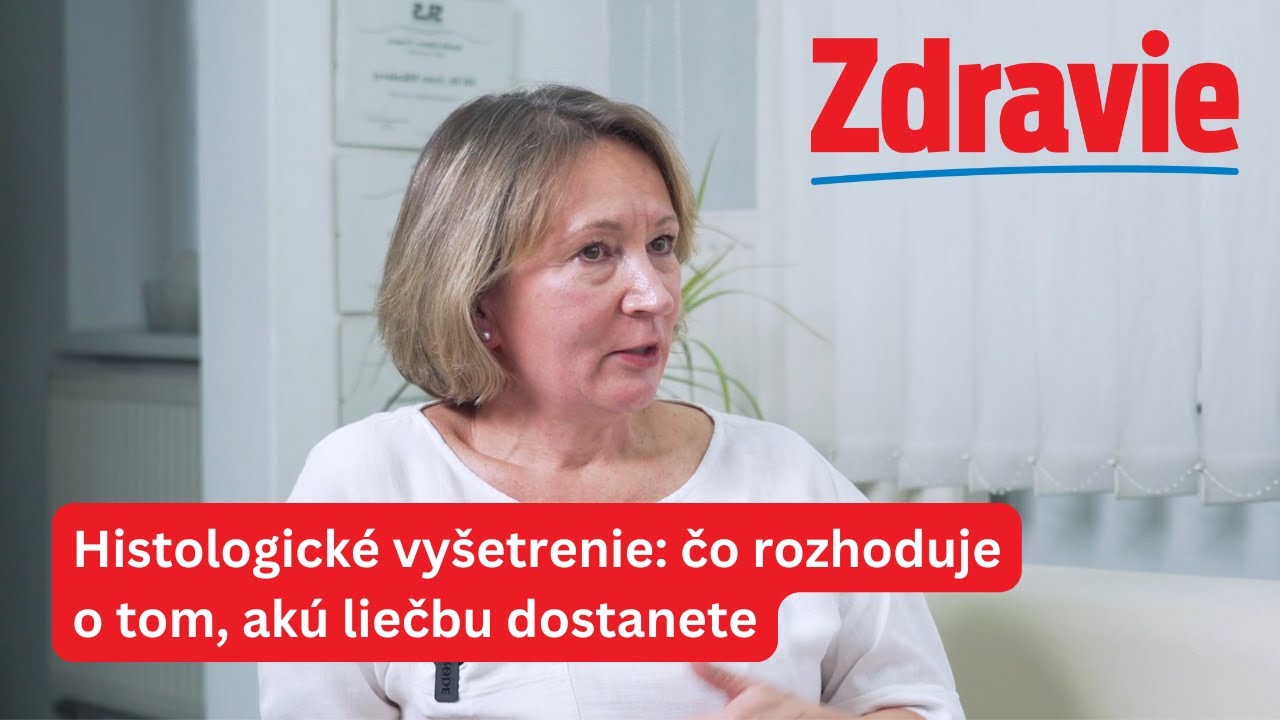 Histologické vyšetrenie: čo rozhoduje o tom, akú liečbu dostanete