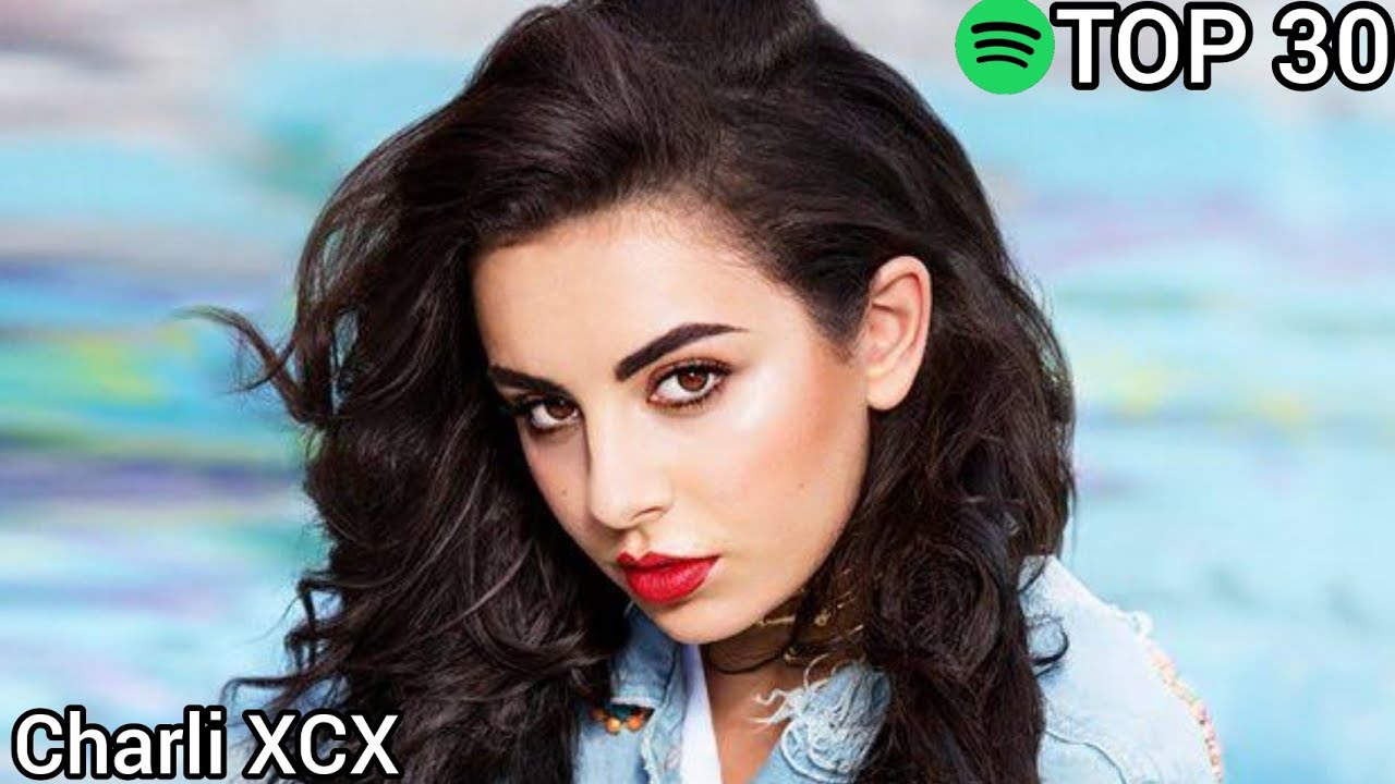 Top 30 Charli XCX Most Streamed Songs On Spotify (June 28, 2021)