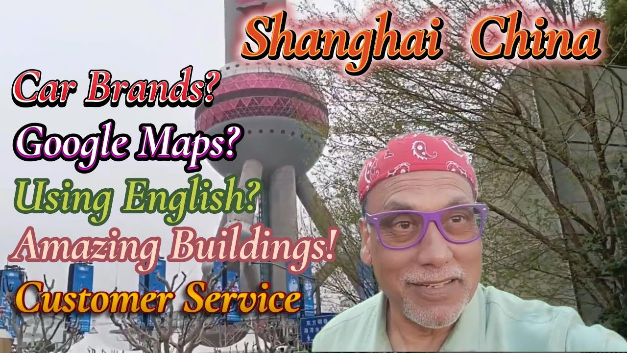 Shanghai, China- Car Brands; Using Google Maps; Skyscrapers, Towers & Mall; Compared to USA