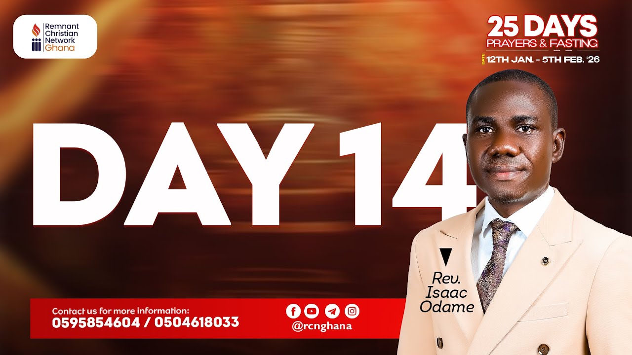 DAY 14 || 25 DAYS FASTING & PRAYERS || REV. ISAAC ODAME || 25/01/2026