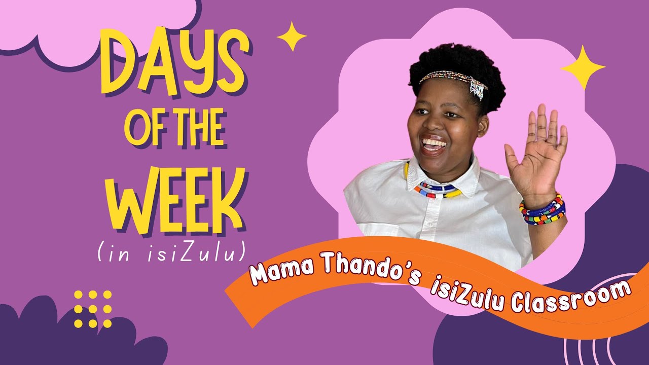 Zulu Days of the Week Song | Zulu Language Lessons for Kids | Days of the Week | Izinsuku Zesonto
