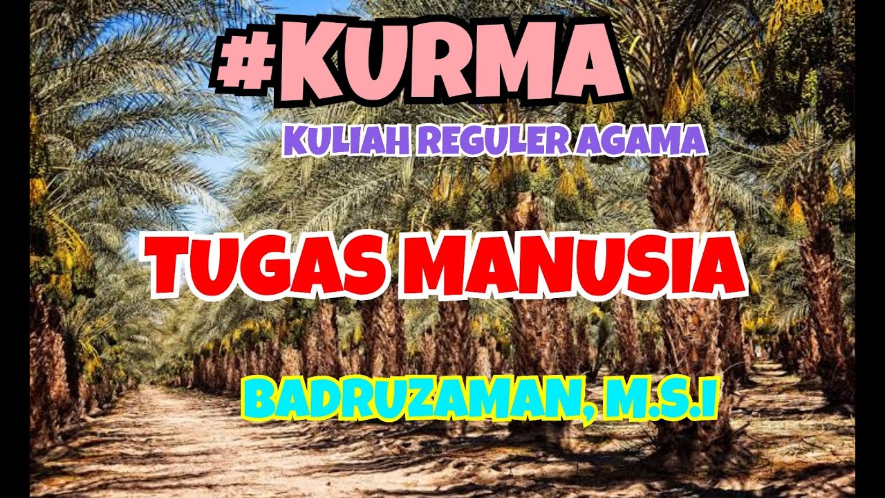 KURMA || KULIAH REGULER AGAMA || TUGAS MANUSIA
