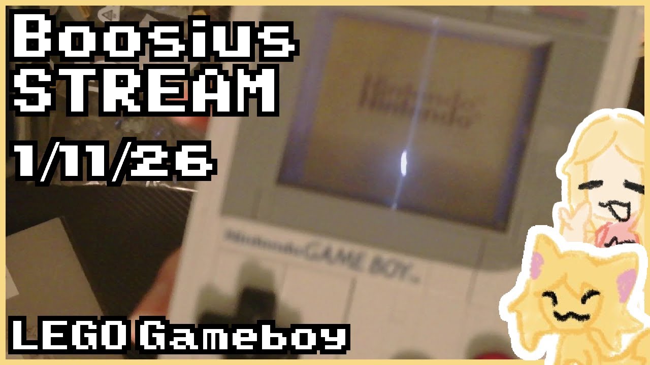 Boosius STREAM 1/11/26 (LEGO Gameboy Build)