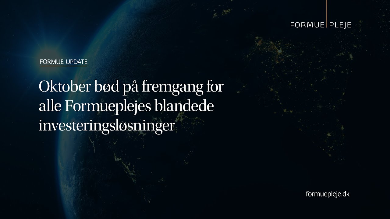 Formue Update | Oktober bød på fremgang for alle Formueplejes blandede investeringsløsninger