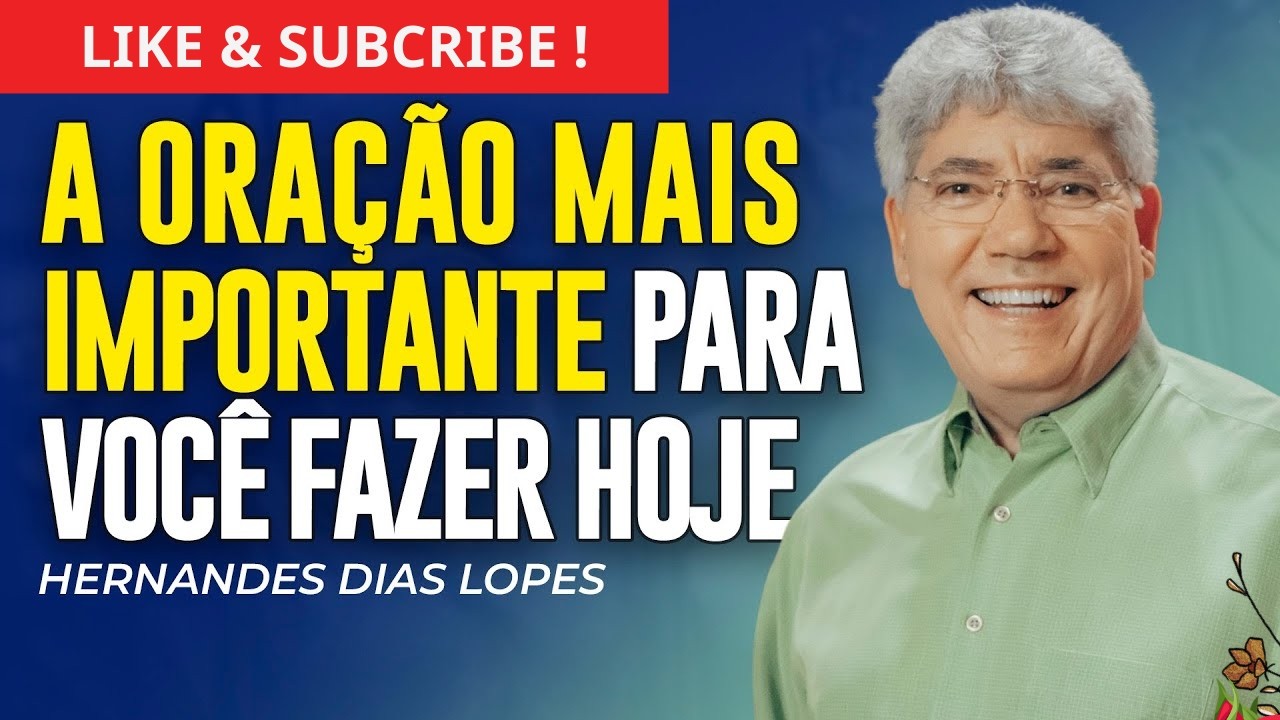 HERNANDES DIAS LOPES | A ORAÇÃO MAIS IMPORTANTE QUE VOCÊ DEVE FAZER - Wisdom From Scripture TV