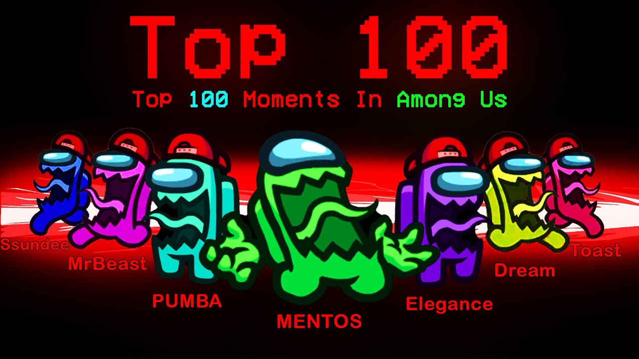 TOP 100 FUNNIEST MOMENTS IN AMONG US