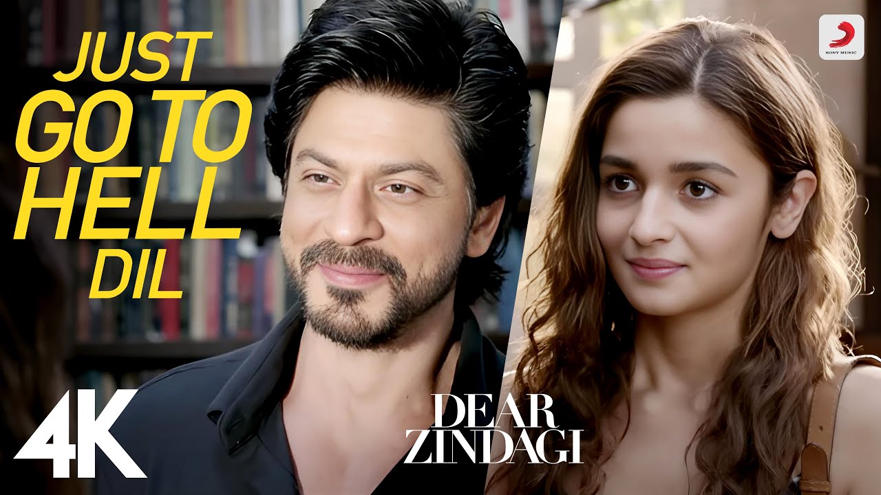 Just Go to Hell Dil | 4K Full Video | Dear Zindagi | Alia Bhatt | Sunidhi Chauhan | Amit Trivedi