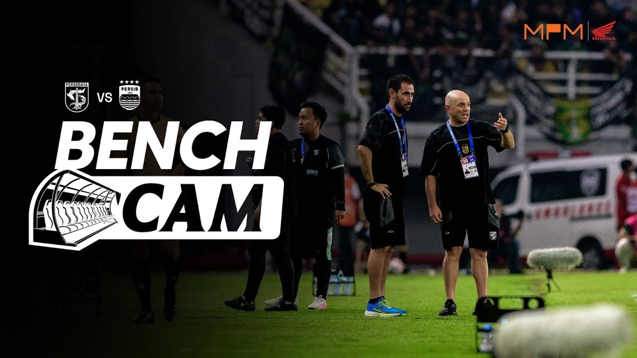 TOUGH BATTLE, WORK'S NOT DONE | BENCH CAM | PERSEBAYA VS PERSIB