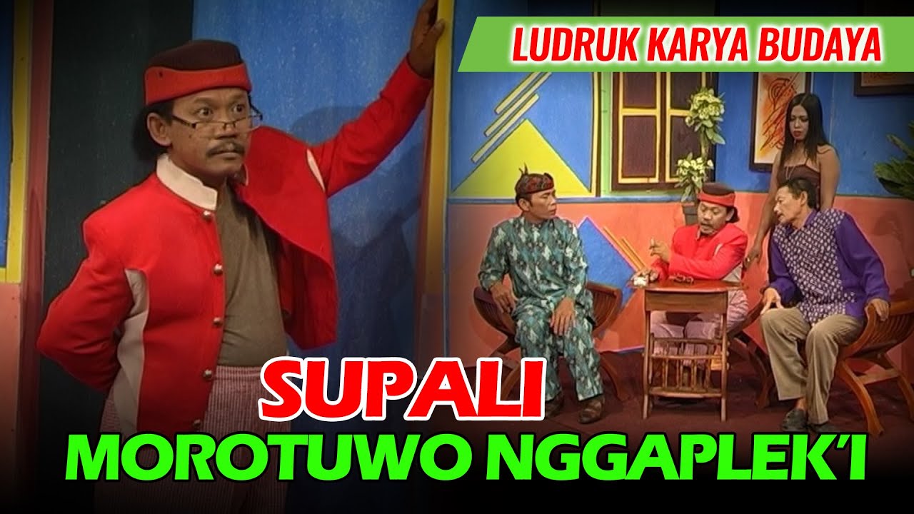 LUDRUK KARYA BUDAYA I SUPALI MOROTUWO NGGAPLEK'I