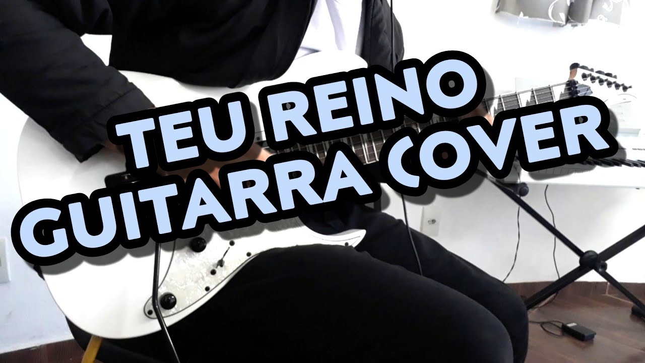 Teu Reino Guitarra Cover Riffs e Solo.
