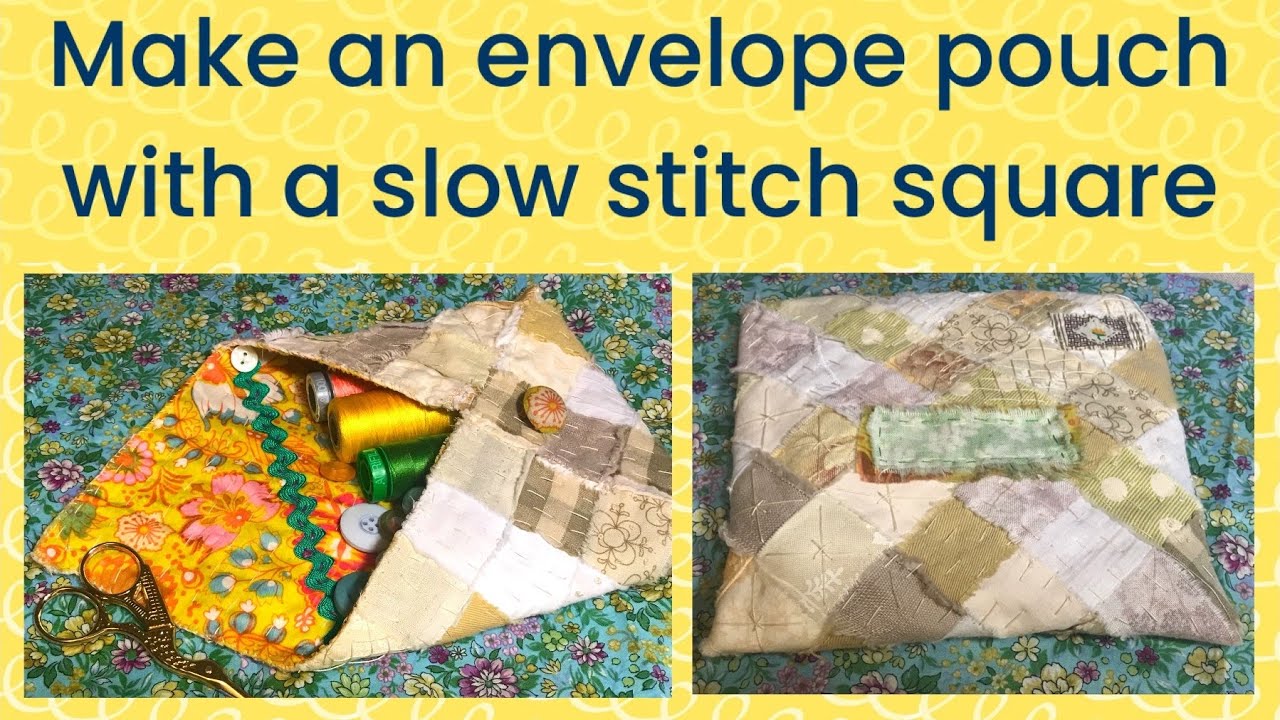 Make an easy slow stitch envelope pouch | beginner slow stitch project | #slowstitching #scrapfabric