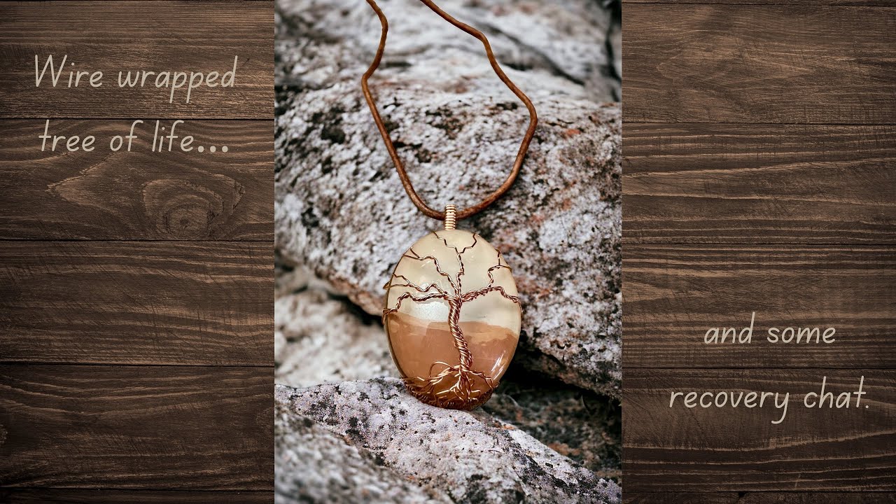 MTCC's #006 Wire Wrapped Tree of Life Pendant With Resin Cabochon   Plus a Little Recovery Chat!!