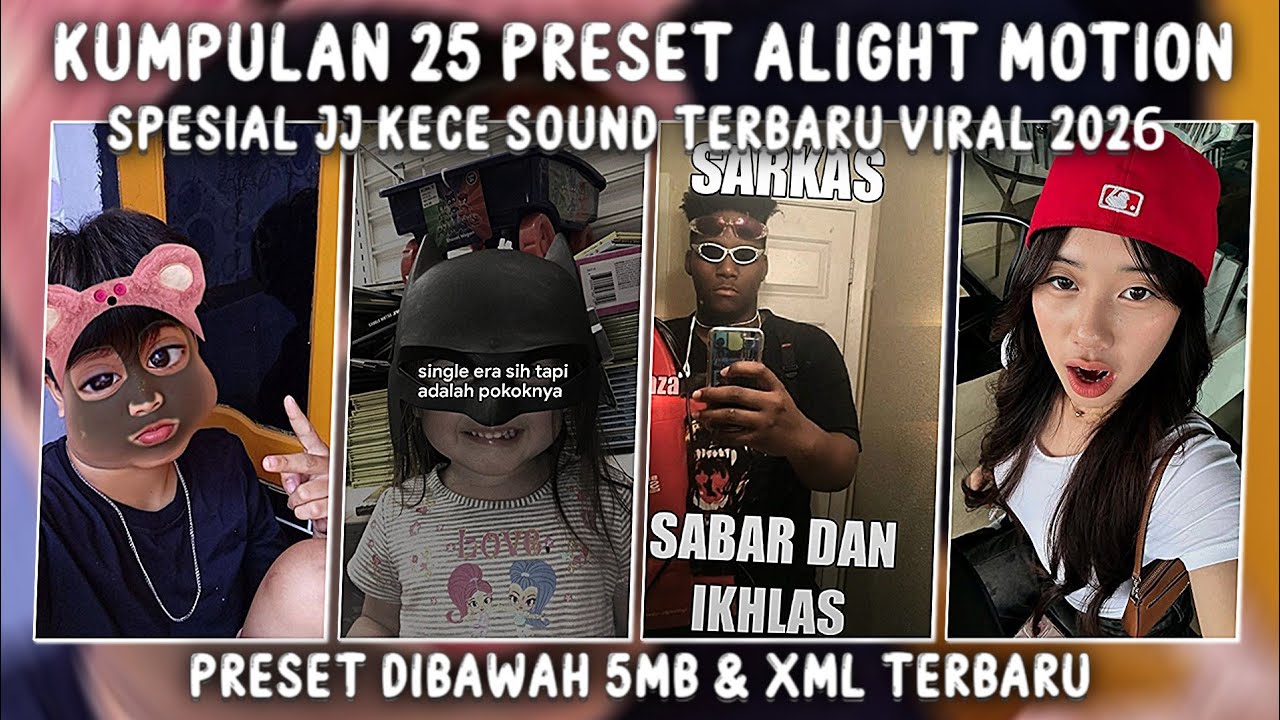 KUMPULAN 25 PRESET ALIGHT MOTION KECE TERBARU TREND JJ VIRAL TIKTOK DI BAWAH 5MB