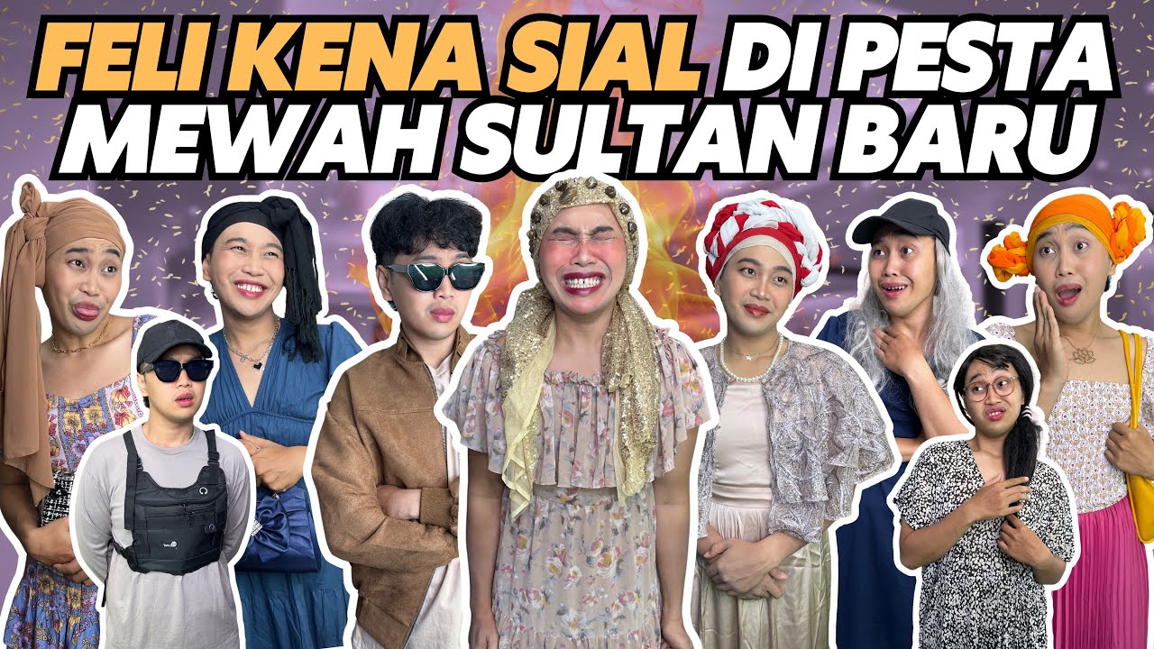 SULTAN FELI KENA SIAL DI PESTA MEWAH SULTAN BARU
