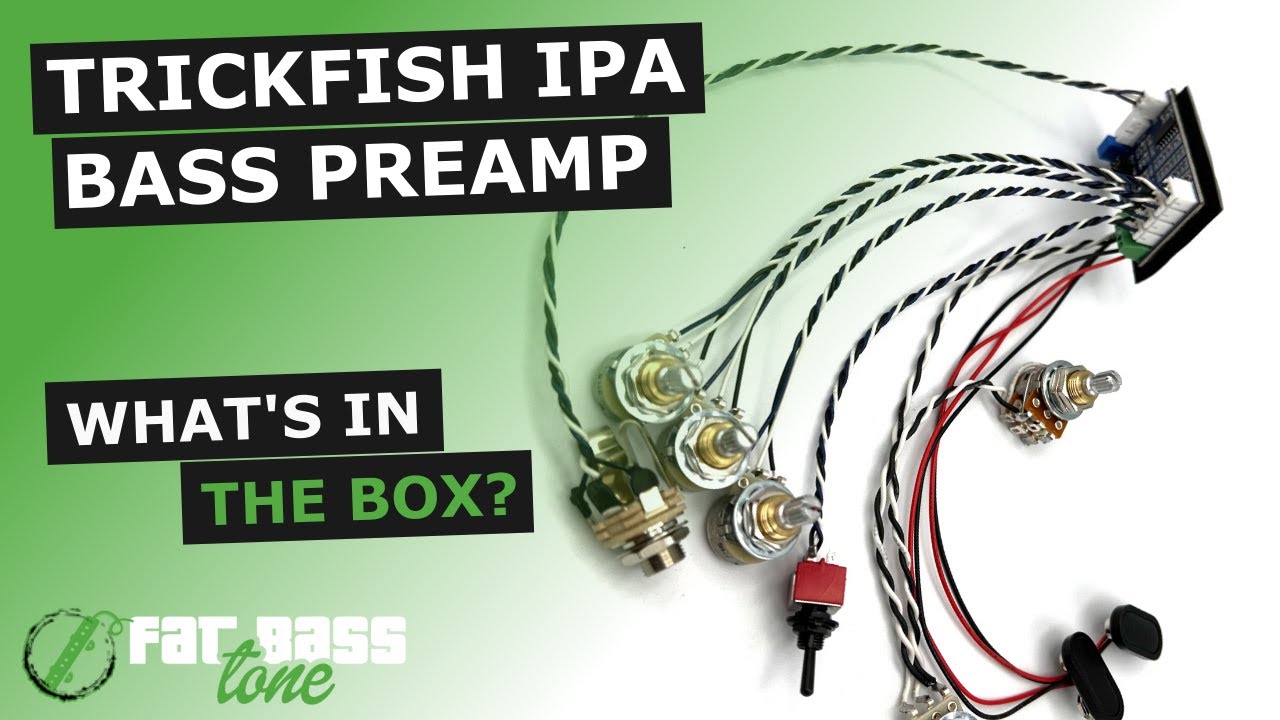 Trickfish IPA 3 Band Bass Preamp: What’s In The Box (A Close-Up Look)