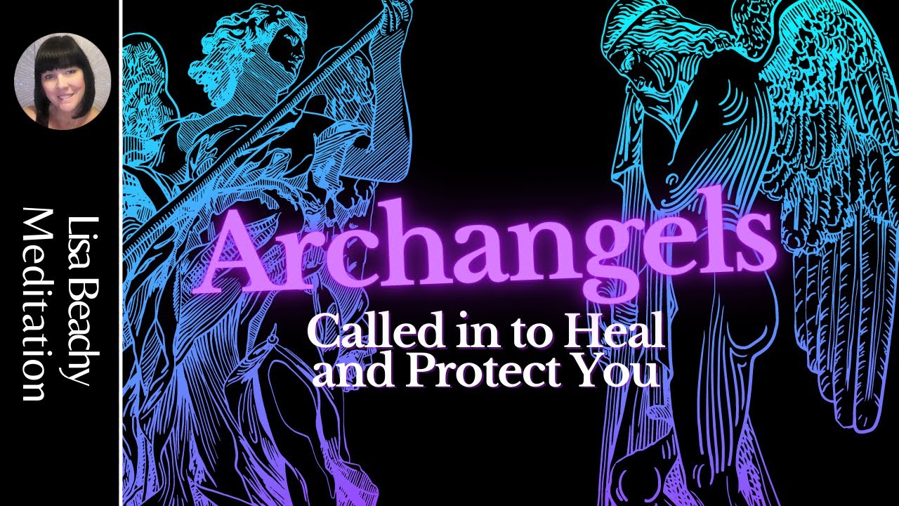💜 ARCHANGELS 💜Called in to Heal and Protect You Guided Meditation
