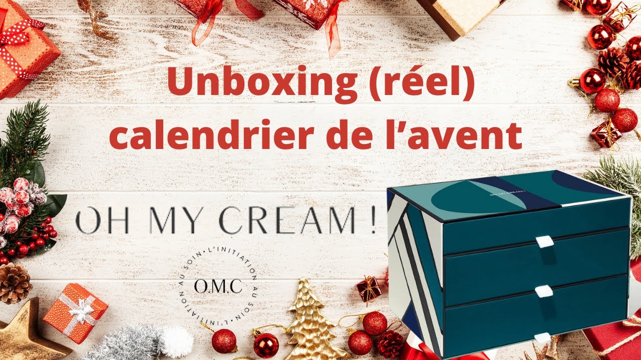 Unboxing (réel) Calendrier de l'avent Oh My Cream ! 