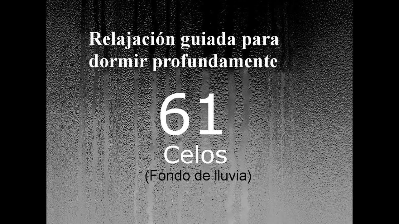 RELAJACION PARA DORMIR - 61 - Celos. Fondo de lluvia.