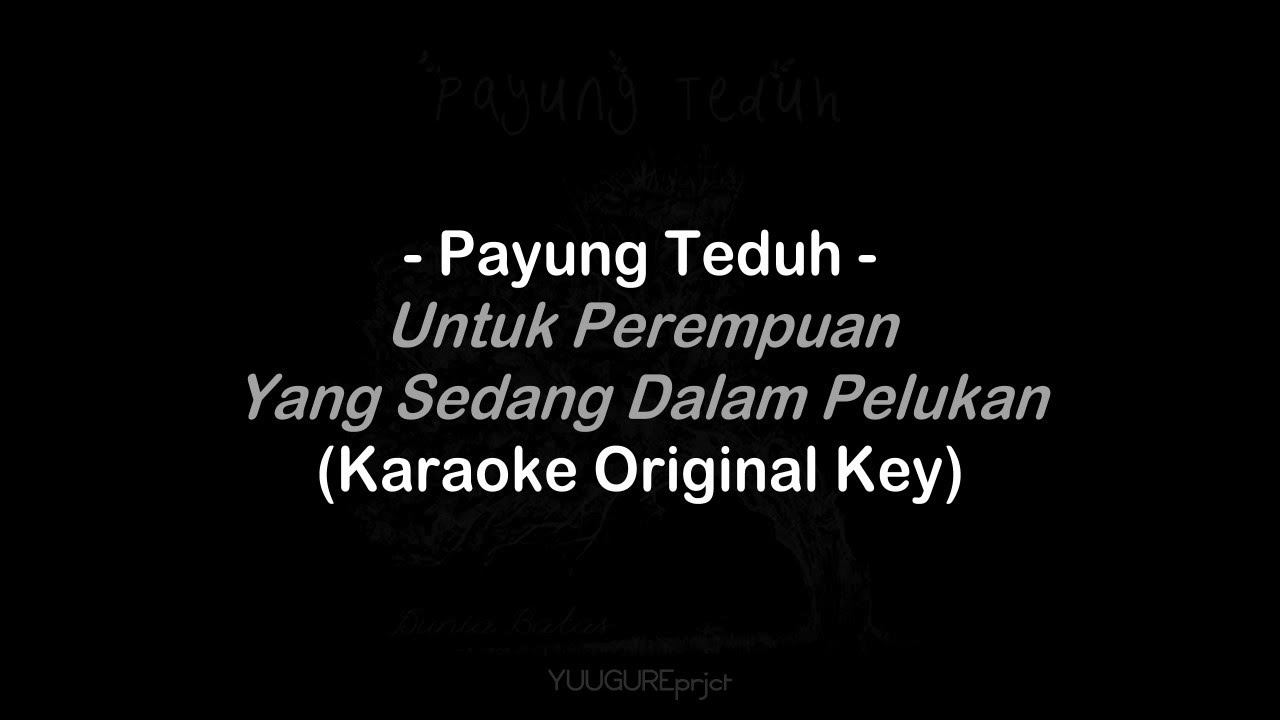 Payung Teduh - Untuk Perempuan Yang Sedang Dalam Pelukan (Karaoke Lyrics No Vocal)