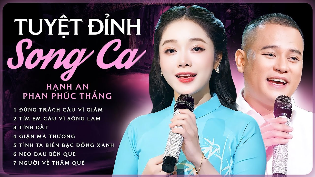 Tuyệt Đỉnh Song Ca - Phan Ph&uacute;c Thắng ft Hạnh An | Hai giọng ca h&aacute;t chuẩn xứ Nghệ nghe M&ecirc; qu&ecirc;n lối về
