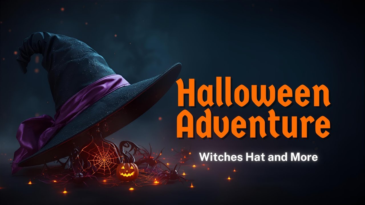 Halloween Adventures - Witches Hat and More