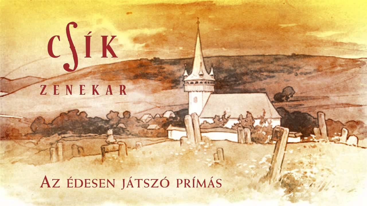 Csík Zenekar - Az édesen játszó prímás