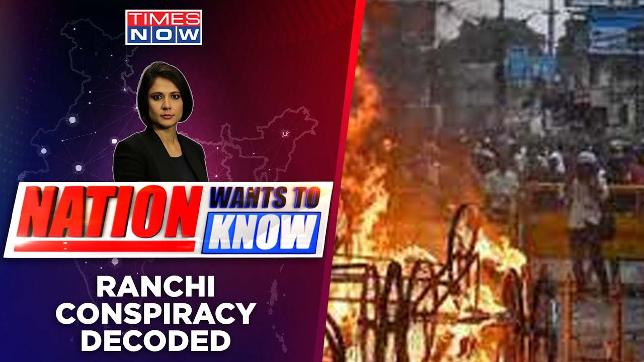 Ranchi Riot | Appeasement Cleanchits Aatank? | Nation Wants To Know