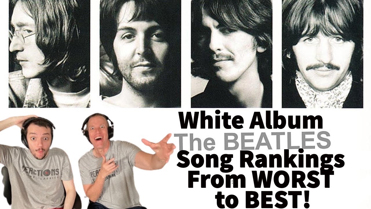 Ranking The Beatles - White Album Song Rankings from WORST TO BEST!
