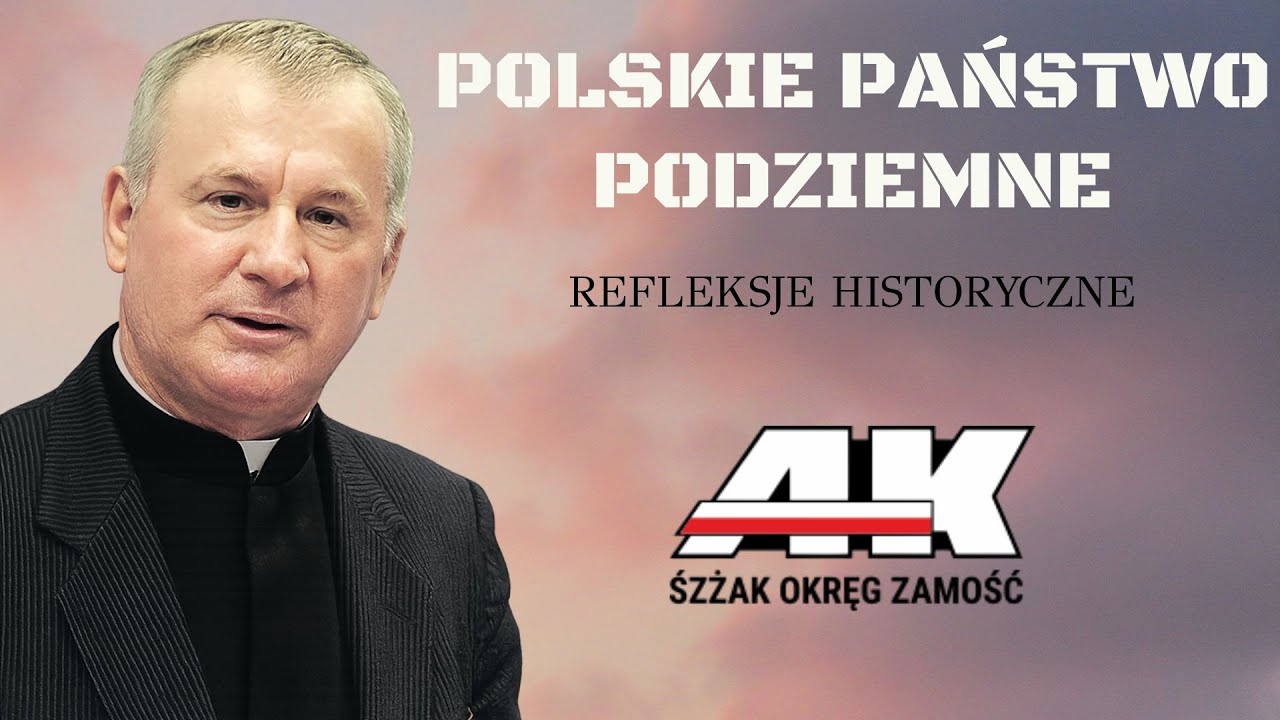 Polskie Państwo Podziemne - refleksje historyczne - ks. prof. Tadeusz Guz