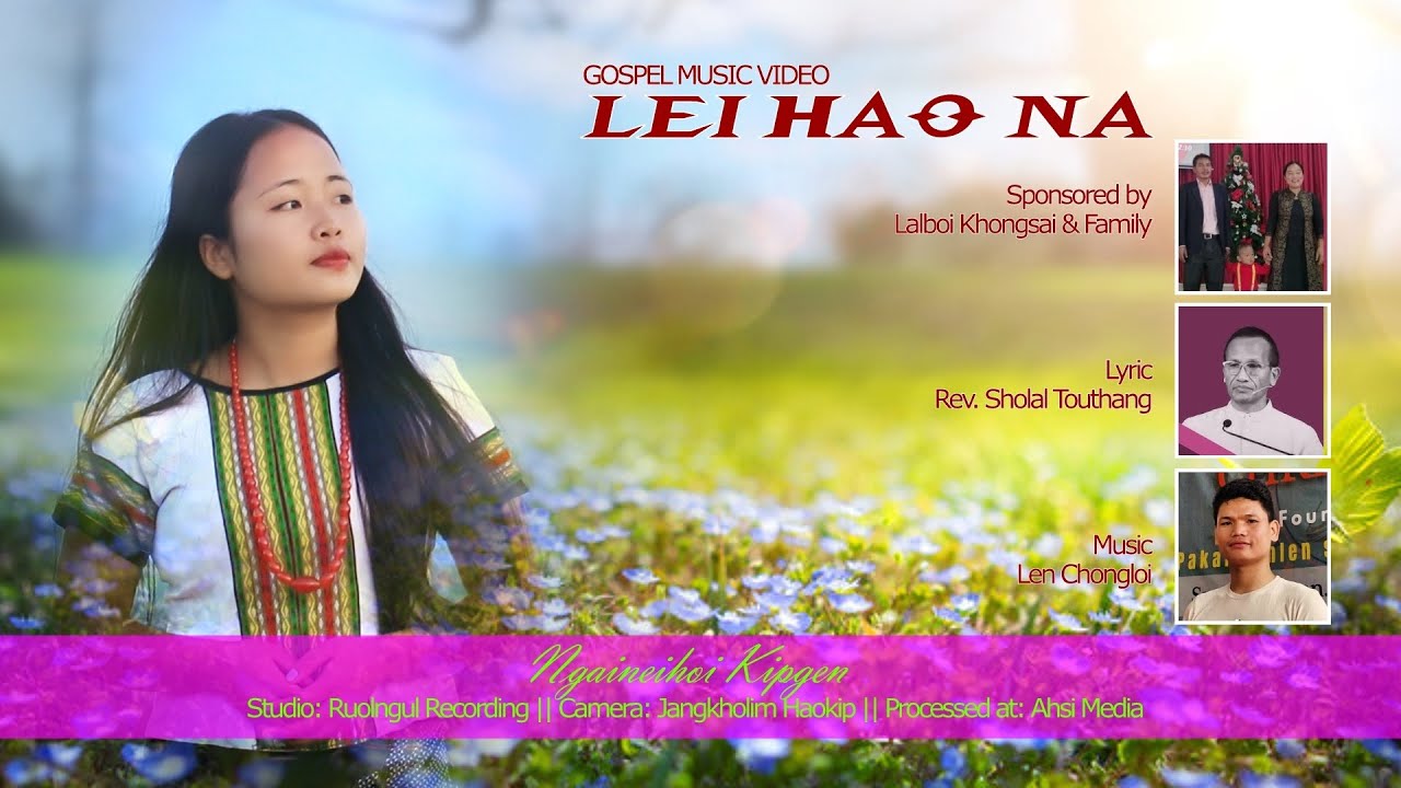 LEI HAO NA ||NGAINEIHOI KIPGEN|| Video processed At Ahsi Media