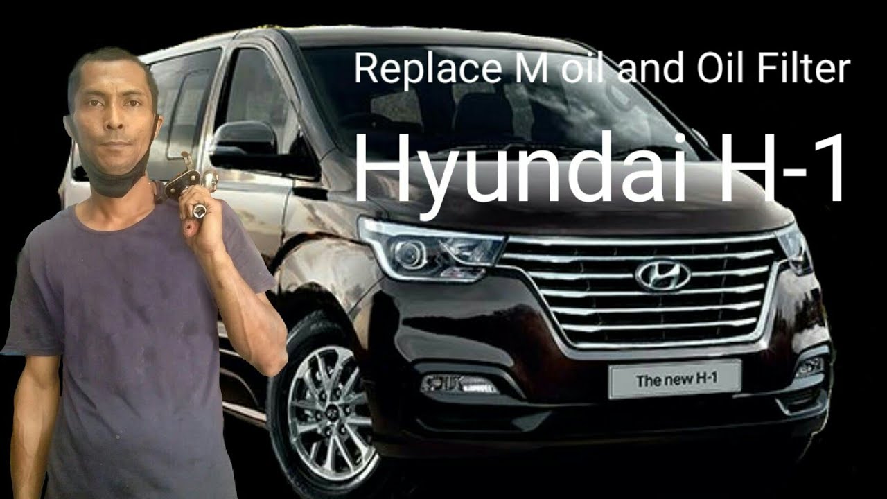 Replaced m oil and oil filter Hyundai H-1.
