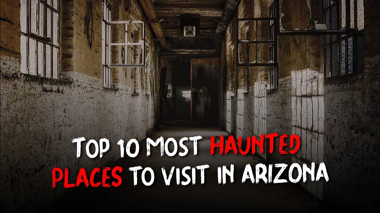 Top 10 Most Haunted Places in Arizona