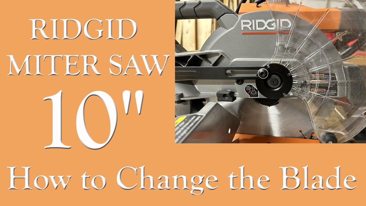 RIDGID MITER SAW 10"- How to Change the Blade