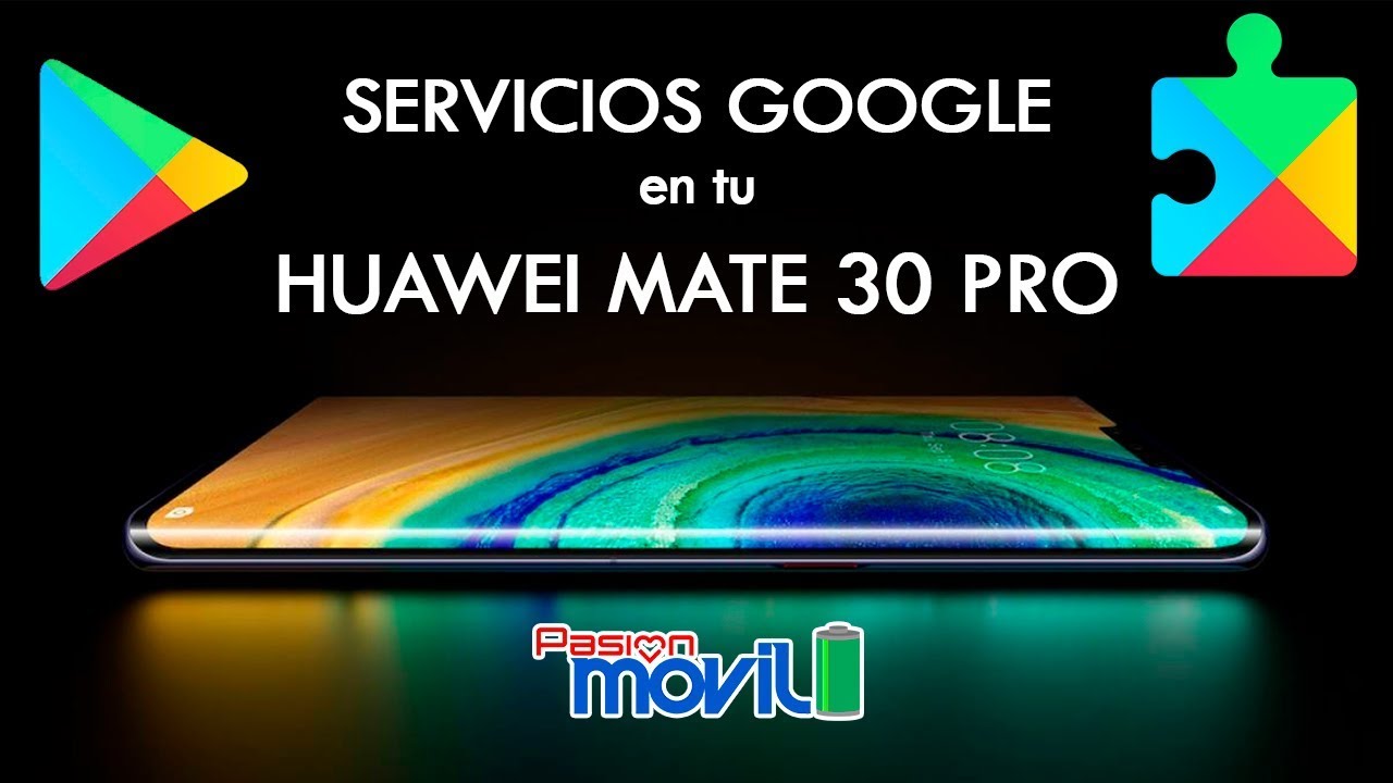 Huawei Mate 30 Pro - Tutorial para Instalar Google Apps