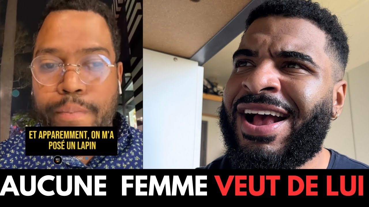 AUCUNE FEMME VEUT DE LUI (IL NE COMPREND PAS POURQUOI)